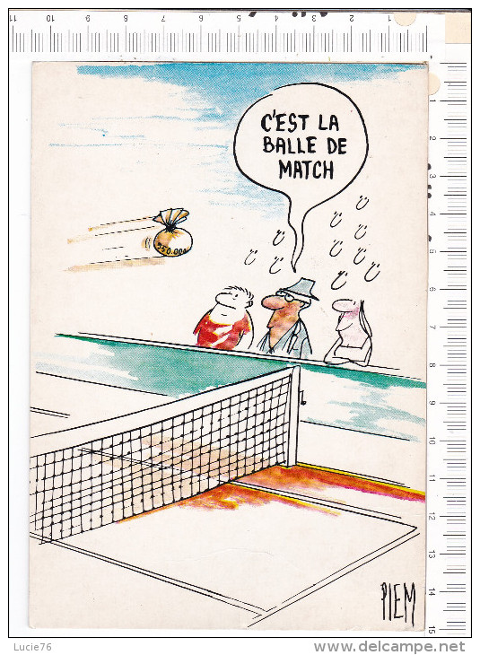 Dessin  De  PIEM -  C Est La Balle De Match   -  Extrait De L Ouvrage  " LES MORDUS DU TENNIS "  -Paru Au Cherche Midi - Piem