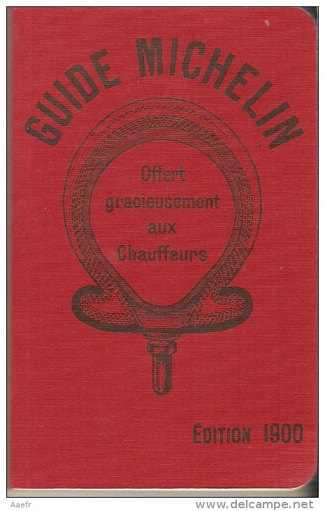 Livre - France - Guide MICHELIN 1900 - Offert Aux Chauffeurs - Réimpression à L'occasion Des 100 Ans De La Collection - Michelin-Führer