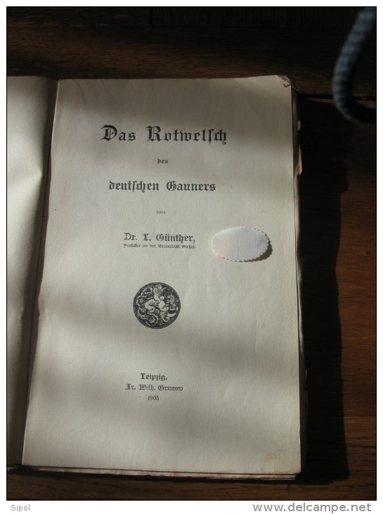 Das Rotwelsch Des  Deutschen Gauners L.Günther Leipzig Fr. Wilh.Grunow 1905 Broché 15 X 23 Cm Couverture Souple - 1. Frühgeschichte & Altertum