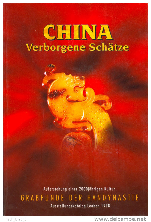 Katalog Ausstellung Kunsthalle Leoben "China Verborgene-Schätze" 1998 Grabfunde Handynastie Österreich Steiermark AUT - Catalogues