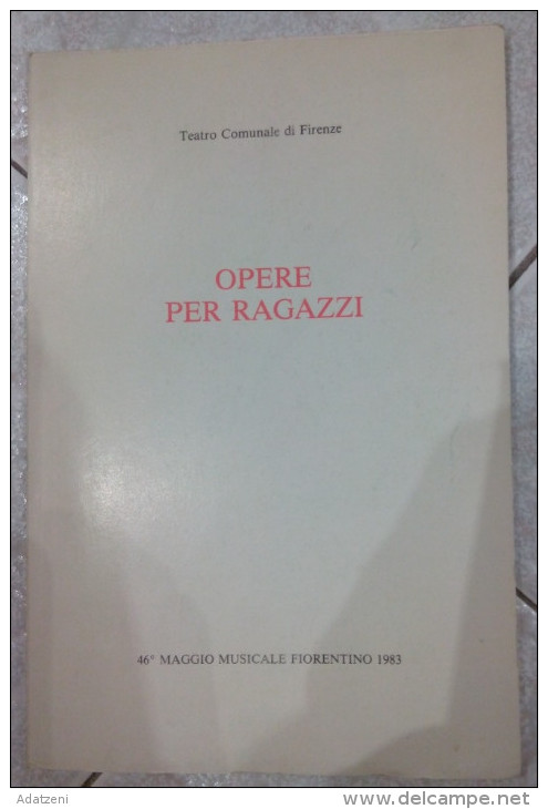 ART.AE – OPERE PER RAGAZZI TEATRO COMUNALE DI FIRENZE 46° MAGGIO MUSICALE FIORENTINO 1983 COPERTINA MORBIDA PAGINE 50 DI - Film Und Musik