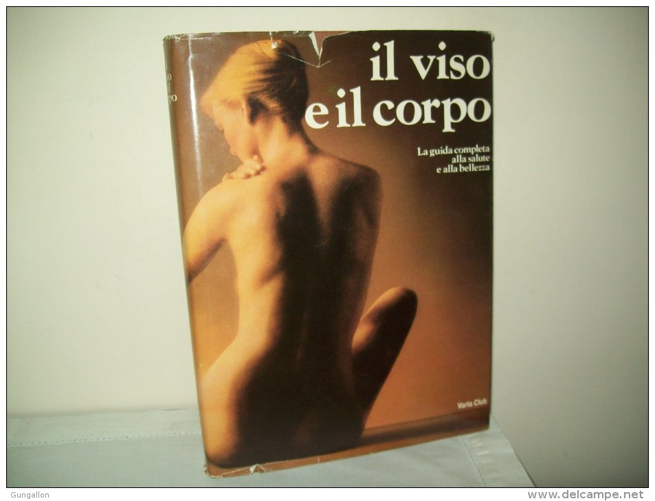 Il Viso E Il Corpo (Euroclub 1984) La Guida Completa Alla Salute E Alla Bellezza. - Medecine, Biology, Chemistry