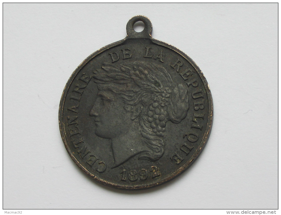 Médaille Centainaire De La République 1792-1892 **** EN ACHAT IMMEDIAT **** - Royaux / De Noblesse