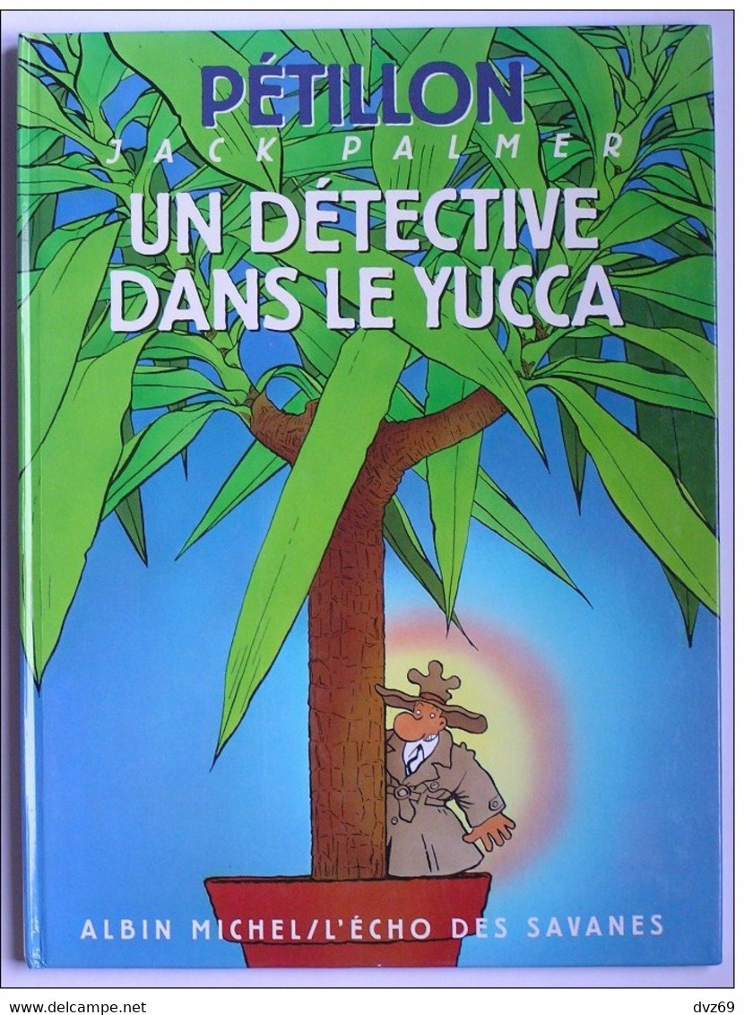 BD "Un Détective Dans Le Yucca", Jack Palmer, Auteur Pétillon,1989, éditeur Albin Michel/l'écho Des Savanes,parfait état - Jack Palmer