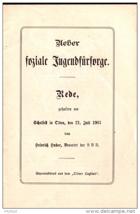 Rede Zum Schulfest In Olten 1907 , Heinrich Huber , 20 Seiten , Schule !!! - 4. Neuzeit (1789-1914)