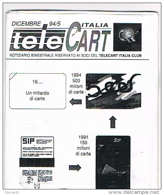 TELE CART ITALIA  - BIMESTRALE GRATUITO PER I SOCI TELECART ITALIA CLUB: DICEMBRE 94/5 - EDIZIONI  C & C - Boeken & CD's