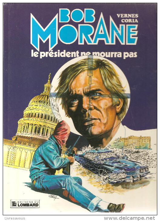 BOB MORANE EO Le Prédident Ne Mourra Pas Texte D´Henri Vernes, Illustrations De Coria De 1983 Editions Lombard - Bob Morane