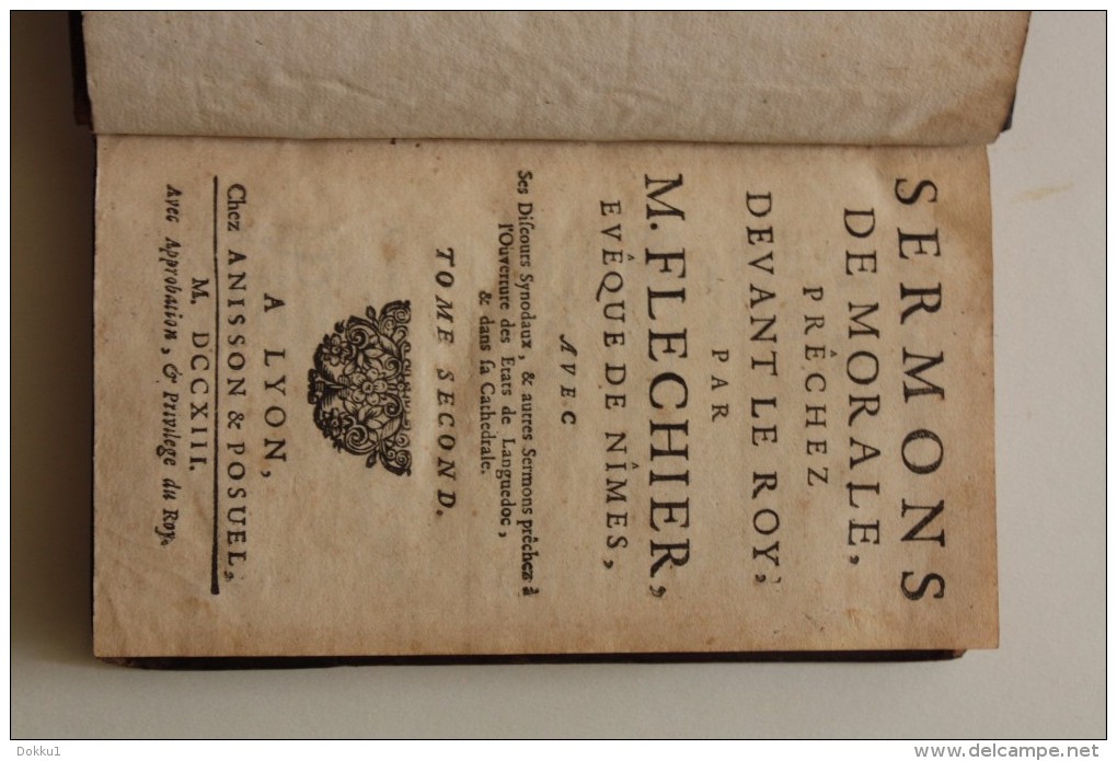 Sermons De Morale, Prêchez Devant Le Roy Par M. Flechier, évêque De Nîmes - A Lyon, Chez Anisson & Posuel, 1713. - 1701-1800