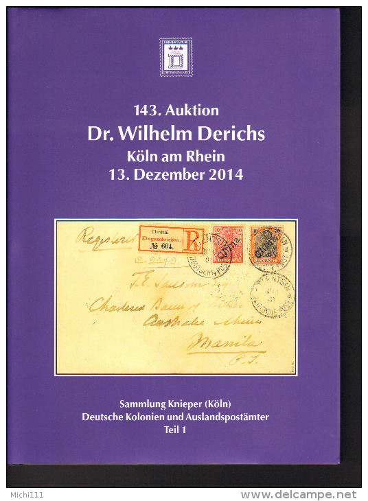 Dr.Derichs 143.Auktion, Sammlung Knieper Deutsche Kolonien U.Auslandspostämter Teil 1 - Catalogues De Maisons De Vente