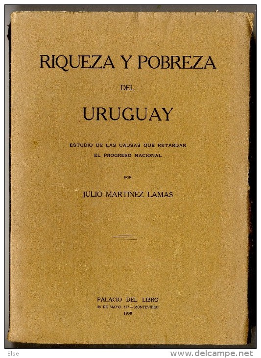 RIQUEZA Y POBREZA DEL URUGUAY   JULIO MARTNEZ LAMAS 1930   -  439 PAGES - Geschiedenis & Kunst