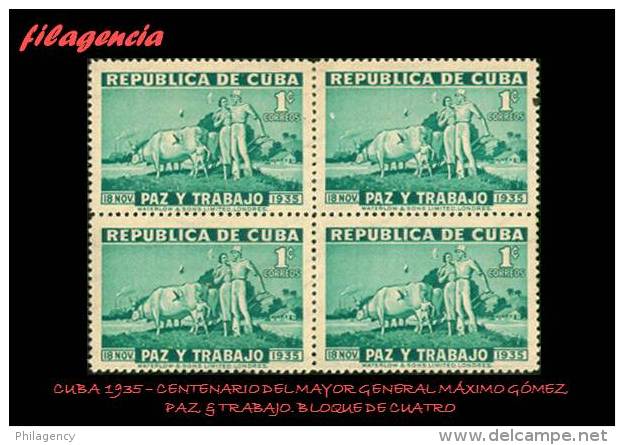 PIEZAS. CUBA. BLOQUES DE CUATRO. 1936-03 CENTENARIO DEL MAYOR GENERAL MÁXIMO GÓMEZ. PAZ & TRABAJO - Unused Stamps