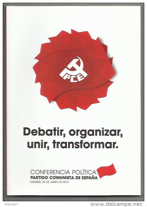 Libro Debatir, Organizar, Unir, Transformar. Conferencia Política Del Partido Comunista De España.  Autor: Partido Comun - Autres & Non Classés