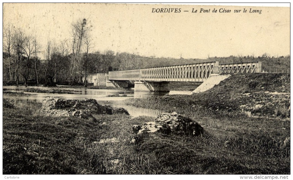 45 - DORDIVES - Le Pont De César Sur Le Loing - Dordives