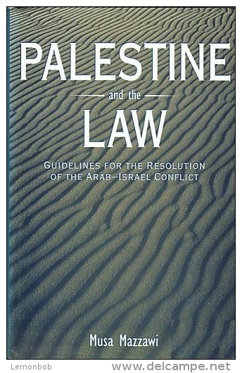 Palestine And The Law: Guidelines For The Resolution Of The Arab-Israel Conflict By Musa E., Ph.D. Mazzawi - 1950-Hoy