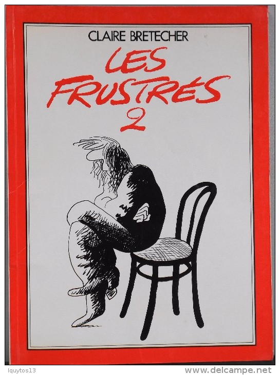 Les FRUSTRES 2 Par Claire BRETECHER - 1980 - Parfait état - - Brétecher