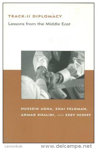 Track-II Diplomacy: Lessons From The Middle East Edited By Agha, Hussein, Et Al (ISBN 9780262511803) - Politiques/ Sciences Politiques