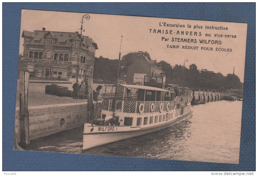 FLANDRE ORIENTALE TEMSE - CP ANIMEE L´EXCURSION LA PLUS INSTRUCTIVE TAMISE - ANVERS OU VICE-VERSA PAR STEAMERS WILFORD - - Temse