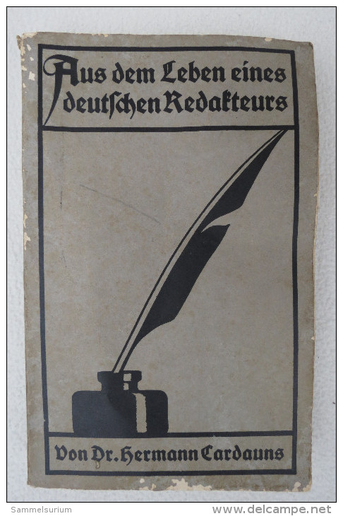 Dr. Hermann Cardauns "Aus Dem Leben Eines Deutschen Redakteurs" Um 1912 - German Authors