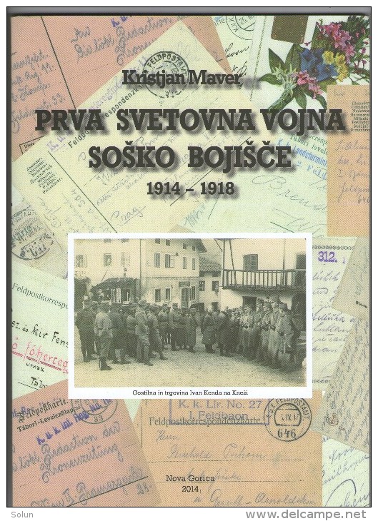 KNJIGA BOOK PRVA SVETOVNA VOJNA SOŠKO BOJIŠ&#268;E 1914 - 1918 SOŠKA FRONTA  ISONZO FRONT - Otros & Sin Clasificación