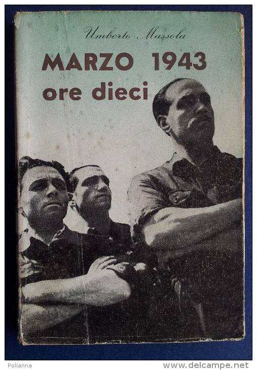 M#0K32 U.Massola MARZO 1943 ORE DIECI Edizioni Di Cultura Sociale 1951/GUERRA/MILITARI - Italiaans