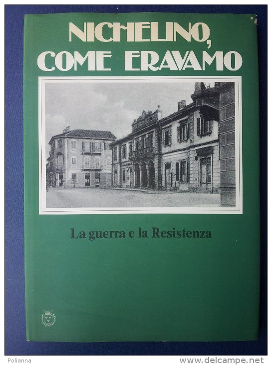 M#0K38 Gianni Oliva NICHELINO COME ERAVAMO LA GUERRA E LA RESISTENZA Ed.1991 - Italiaans