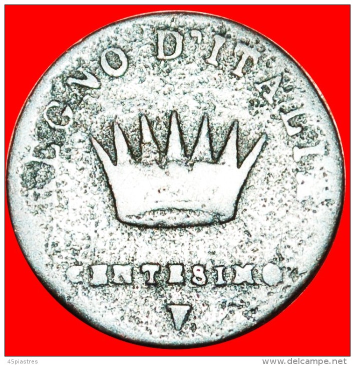 * NAPOLEON (1807-1814): KINGDOM OF ITALY ★ 1 CENTESIMO 1808V! LOW START&#9733; NO RESERVE! - Napoléonniennes