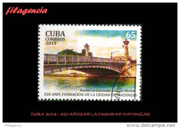 USADOS. CUBA. 2013-30 320 AÑOS DE LA CIUDAD DE MATANZAS. PUENTE DE LA CONCORDIA - Gebruikt