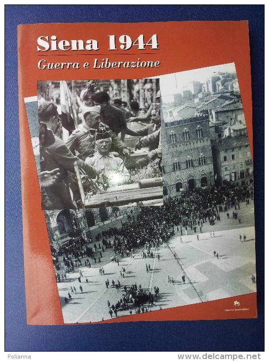 M#0L7 SIENA 1944 GUERRA E LIBERAZIONE Ed.Nuova Immagine MOSTRA FOTOGRAFICA 1994 - Guerre 1939-45