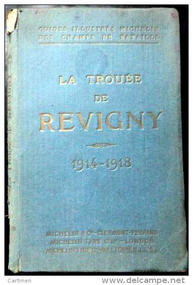 51 MICHELIN GUIDES ILLUSTREES DES CHAMPS DE BATAILLES LA TROUEE DE REVIGNY1918 CARTES PLANS PHOTOS - Sonstige & Ohne Zuordnung