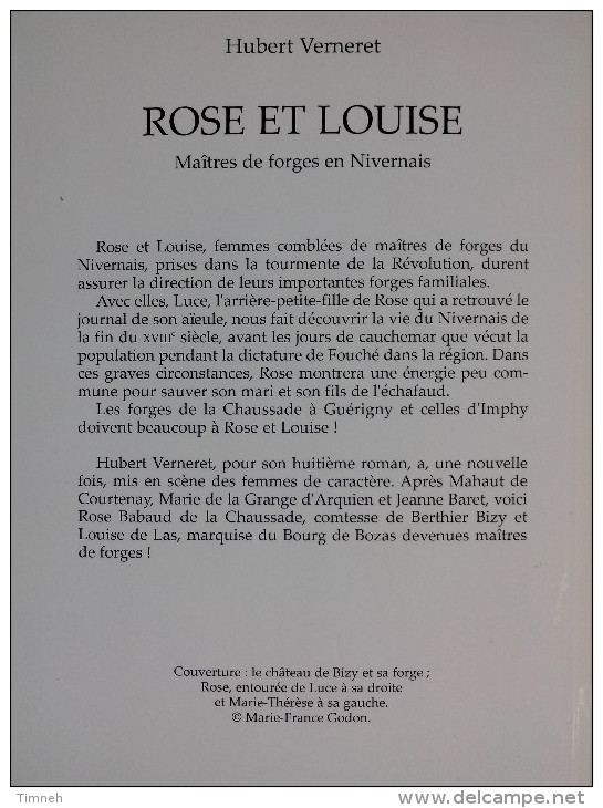 ROSE ET LOUISE Maîtres De Forges En Nivernais Roman Historique De Hubert VERNERET Edition De L' Armançon 2013 - Bourgogne