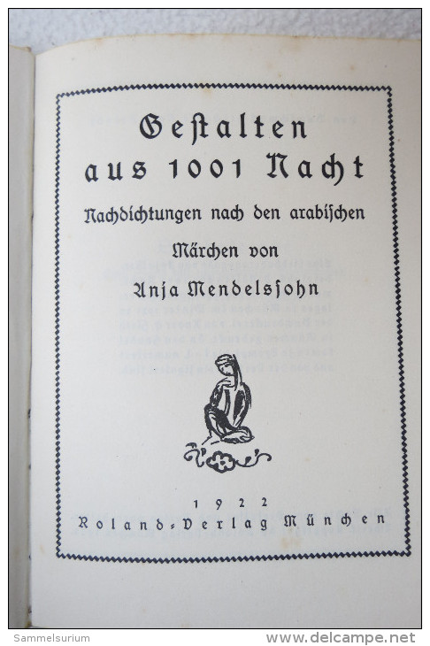 Anja Mendelssohn "Gestalten Aus 1001 Nacht" Nachdichtungen Nach Den Arabischen Märchen, Erstauflage Von 1922 - Originele Uitgaven