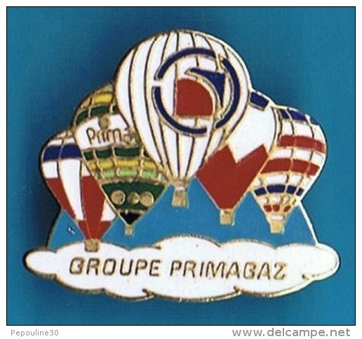 PIN´S //  ** MONTGOLFIERES ** GROUPE PRIMAGAZ ** - Fesselballons