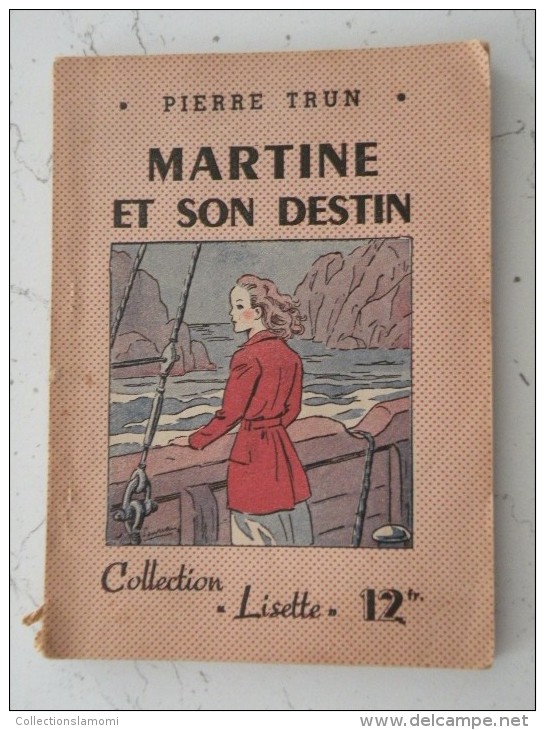 Martine Et Son Destin, Pierre Trun, Collection Lisette - Edit  De Montsouris - 95 Pages, 1945 - Bibliothèque De La Jeunesse