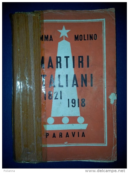 M#0M34 Gemma Molino MARTIRI ITALIANI 1821-1918 Paravia Ed.1935/RISORGIMENTO - Weltkrieg 1914-18