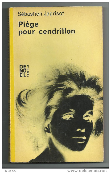 Piège Pour Cendrillon  -  Sébastien Japrisot  -  Ed 1965  N°209 - Denöl Crime Club