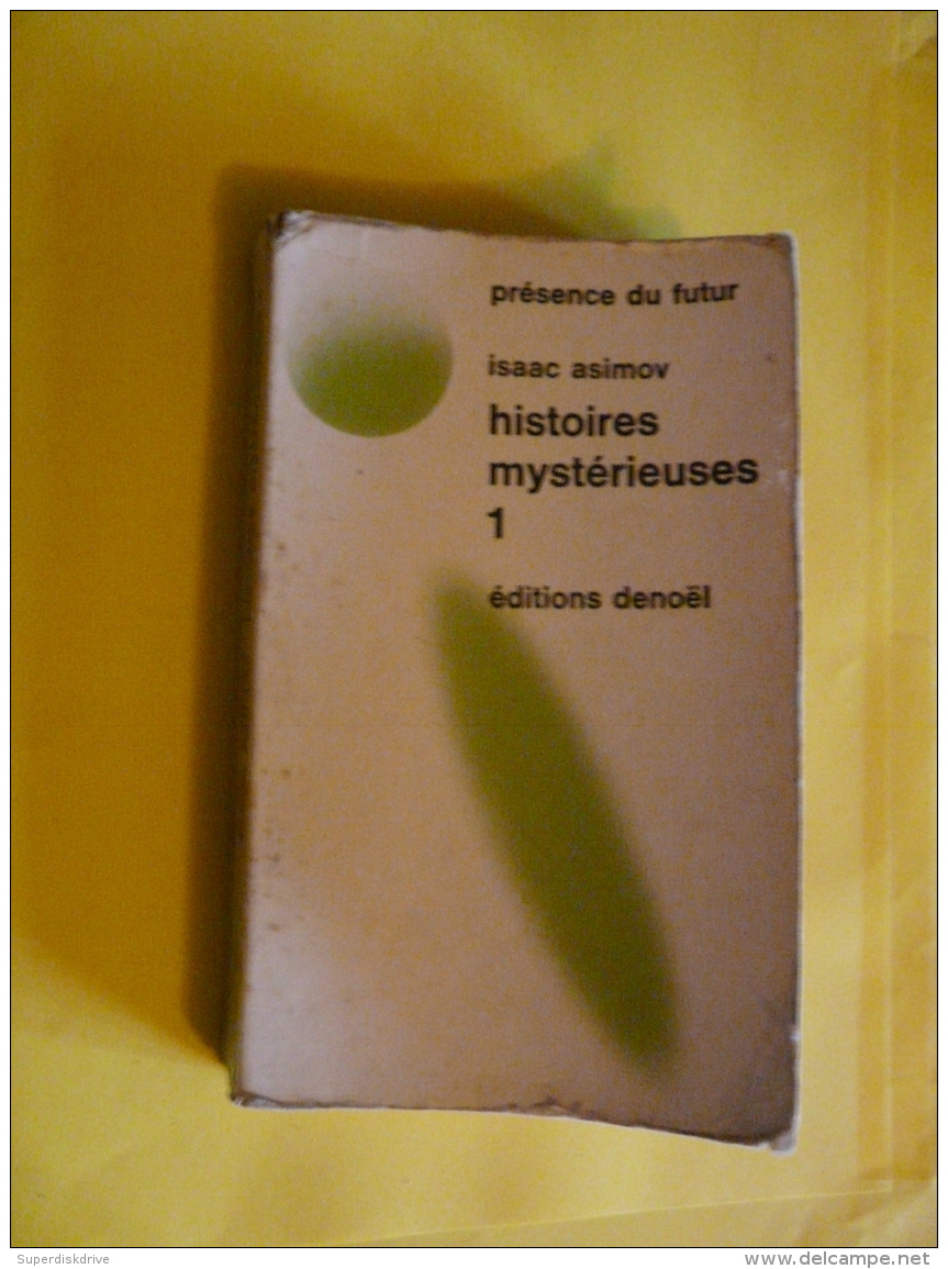 HISTOIRES MYSTTÉRIEUSES 1    Par  ISAAC ASIMOV  1974  DENOEL" PRÉSENCE DU FUTUR" - Présence Du Futur