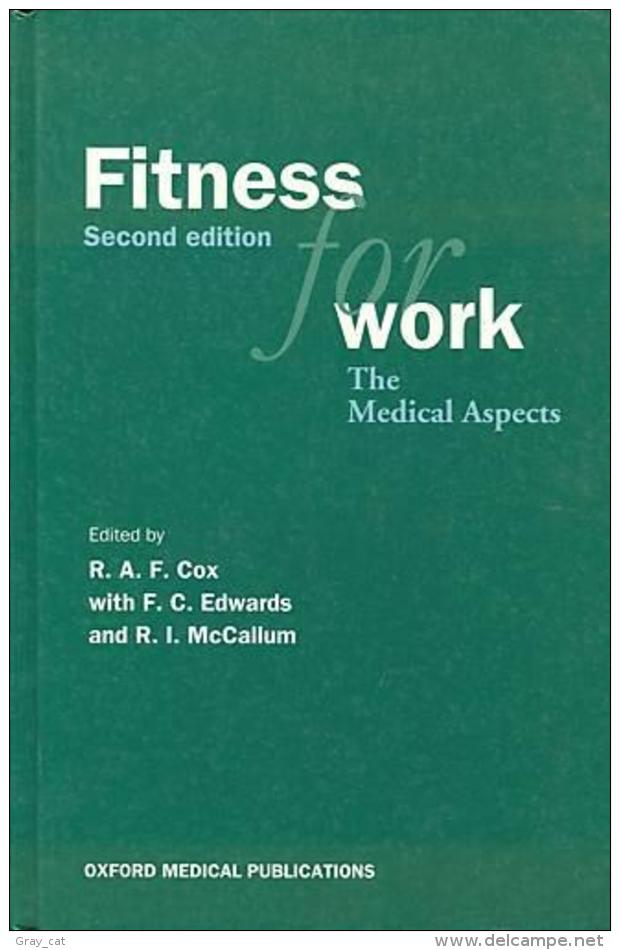 Fitness For Work: The Medical Aspects (Oxford Medical Publications) By R. A. F. Cox, Frederick C. Edwards - Médecine/ Nursing