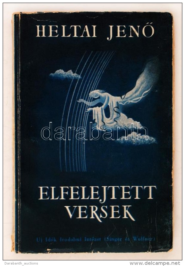 Heltai JenÅ‘: Elfelejtett Versek. Budapest, 1947, Uj IdÅ‘k Irodalmi Intézet. Illusztrált... - Non Classés