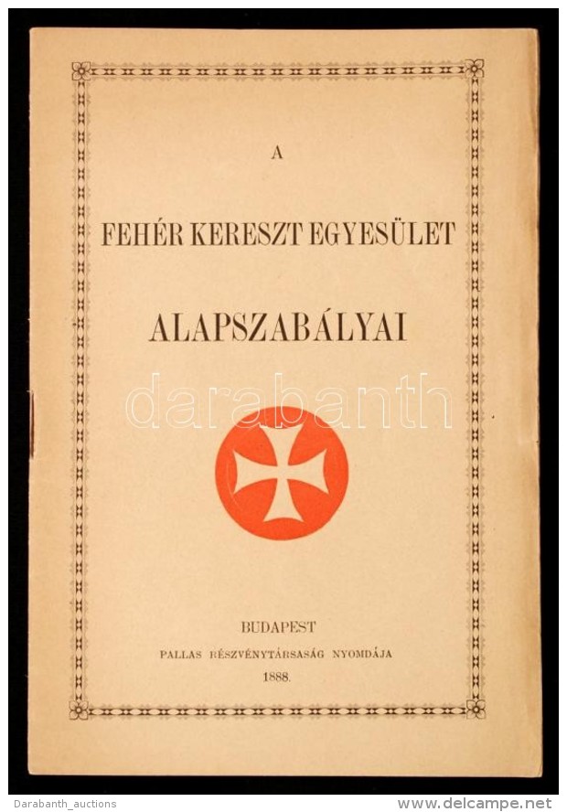 1888 A Fehér Kereszt Egyesület Alapszabályai 14p. Pallas - Unclassified