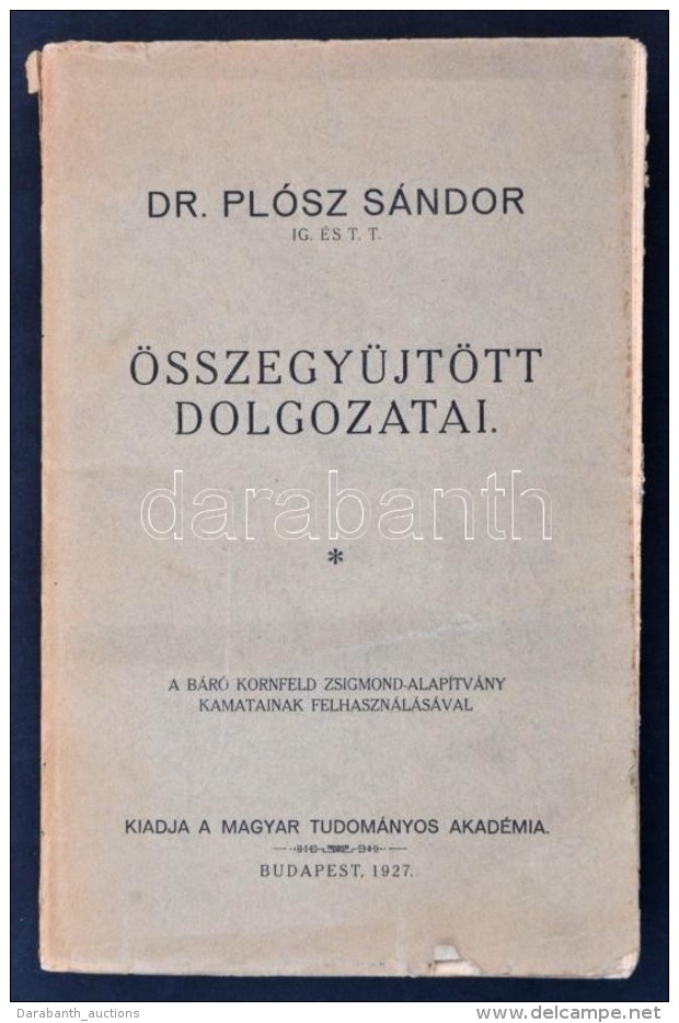 Plósz Sándor IG. és T.T. összegyÅ±jtött Dolgozatai. Bp.,  1927, MTA. 528 P.... - Unclassified