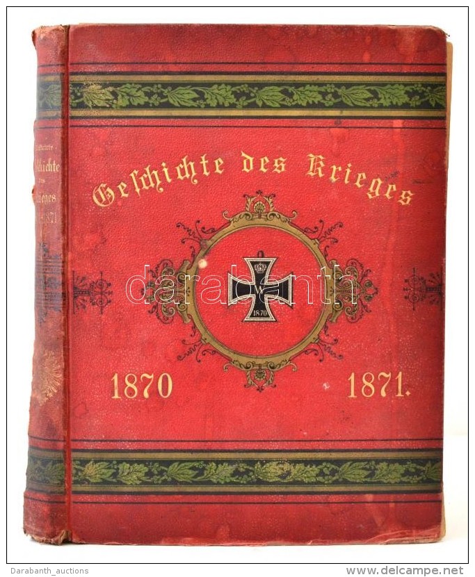 Illustrierte Geschichte Des Krieges 1870/71. Stuttgart-Berlin-Leipzig, é.n., Union Deutsche... - Unclassified