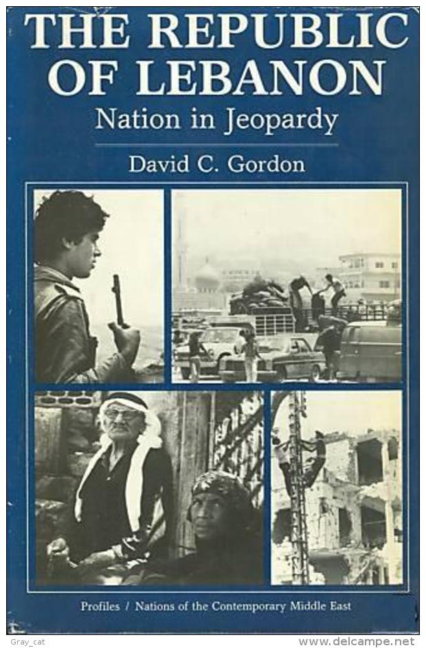 The Republic Of Lebanon: Nation In Jeopardy (Profiles) By Gordon, David C (ISBN 9780865314504) - Midden-Oosten