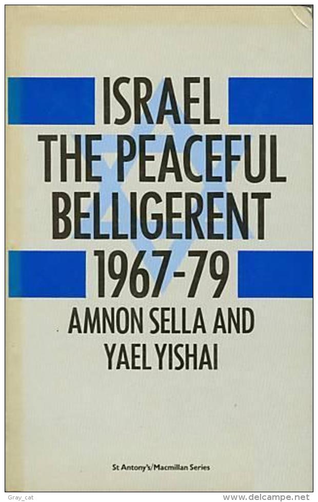 Israel The Peaceful Belligerent, 1967-79 By Sella, Amnon; Yishai, Yael (ISBN 9780333387757) - Midden-Oosten