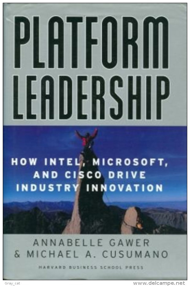 Platform Leadership: How Intel, Microsoft, And Cisco Drive Industry Innovation By Gawer, Annabelle; Cusumano, Michael A - Business/ Management