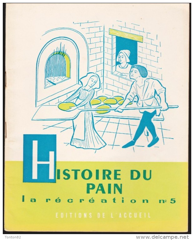 La Récréation N° 5 - Histoire Du PAIN - Éditions De L'accueil - ( 1955 ) . - Schede Didattiche