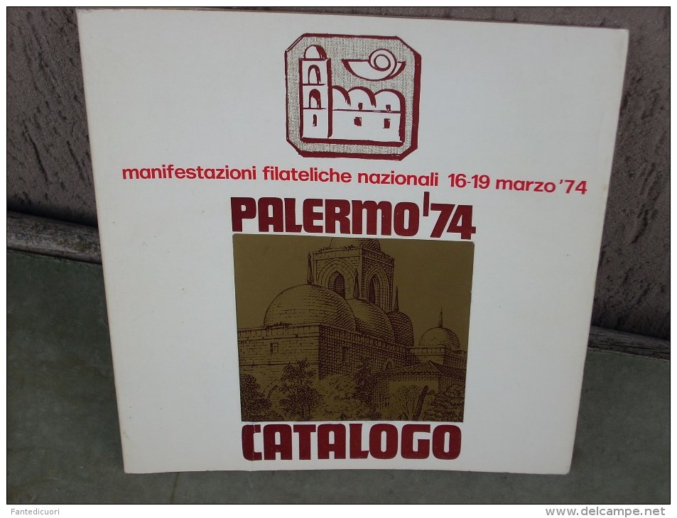 Palermo 1974, Catalogo Della Manifestazione Nazionale Con Vari Articoli, 124 Pag. - Briefmarkenaustellung