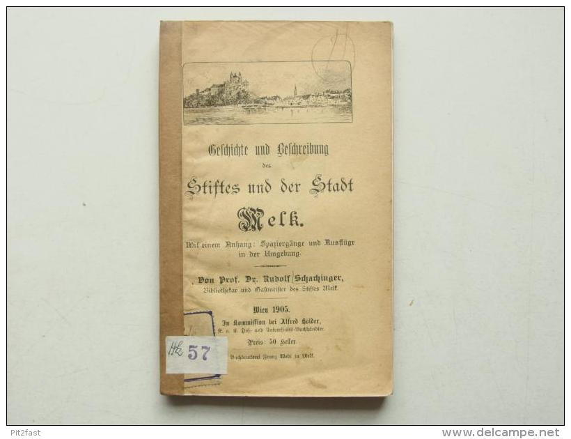 Geschichte Und Beschreibung Des Stiftes Und Der Stadt Melk , 1905 , Rudolf Schachinger , Wien , 100 Seiten !!! - Melk