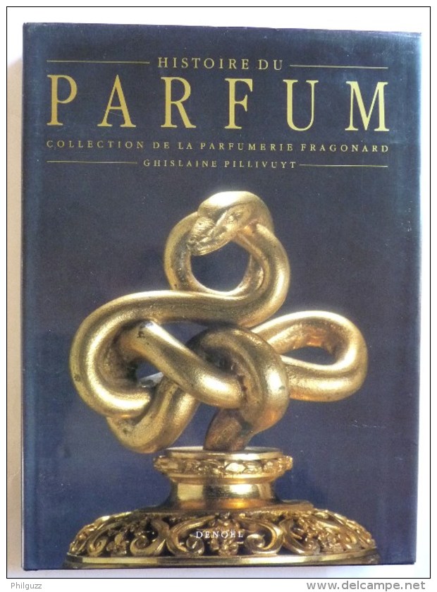 LIVRE HISTOIRE DU PARFUM Collection De La Parfumerie Fragonard G. Pillivuyt - Boeken