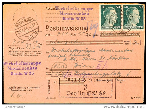 50 Pf. Hitler, Waager. Paar Auf Postanweisung über RM 714,10 Von BERLIN 23.3.45 Nach Wien, Mit... - Autres & Non Classés