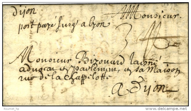 '' Port Payé Jusqu'à Lyon '' Sur Lettre Avec Texte Daté De Montbrison Pour Dijon. 1696. - TB /... - ....-1700: Précurseurs